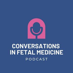 Listen to Conversations in Fetal Medicine in the App