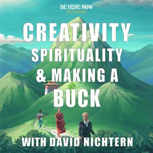 Listen to Creativity, Spirituality & Making a Buck with David Nichtern in the App