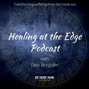 Listen to Dale Borglum with Healing At The Edge in the App