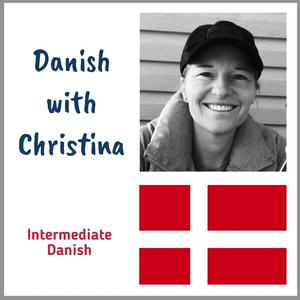 Listen to Danish with Christina - intermediate Danish language podcast in the App