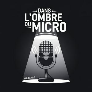 Listen to Dans l'ombre du micro in the App