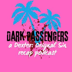 Listen to Dark Passengers: Dexter Recap Podcast in the App