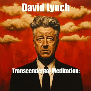 Listen to David Lynch and Transcendental Meditation in the App