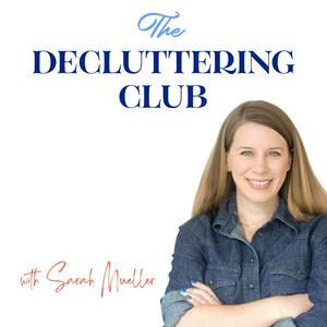 Listen to Decluttering Club Podcast with Sarah Mueller in the App