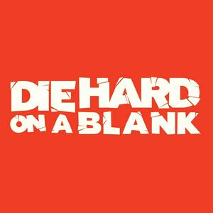 Listen to Die Hard On A Blank in the App