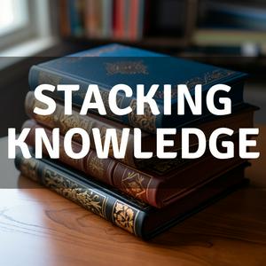 Listen to Stacking Knowledge in the App