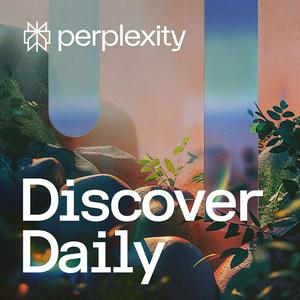 Listen to Discover Daily by Perplexity in the App