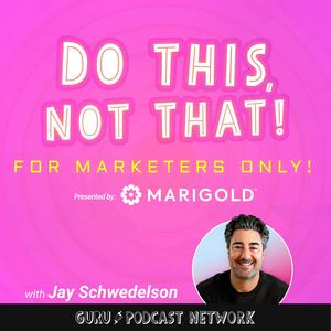 Listen to Do This, NOT That: Marketing Tips with Jay Schwedelson l Presented By Marigold in the App