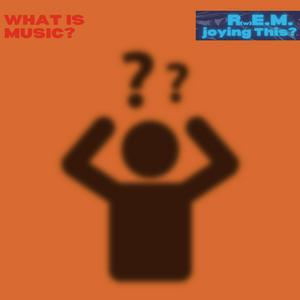 Listen to What Is Music?: A Music Podcast About R.E.M. in the App