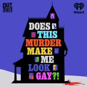 Listen to Does This Murder Make Me Look Gay?! in the App