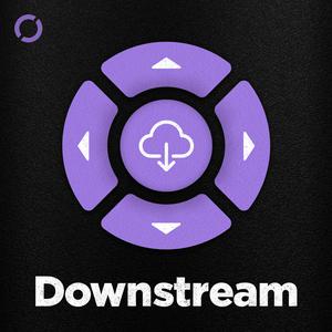 Listen to Downstream in the App