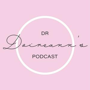 Listen to Dr. Doireann’s Podcast in the App