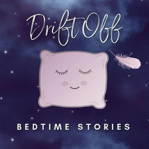 Listen to Drift Off - Bedtime Stories for Adults in the App