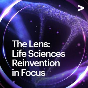 Listen to The Lens: Life Sciences Reinvention in Focus in the App