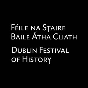 Listen to Dublin Festival of History Podcast in the App