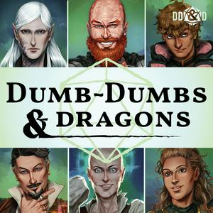 Listen to Dumb-Dumbs & Dragons a D&D Podcast in the App