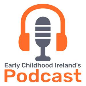 Listen to Early Childhood Ireland's Podcast in the App