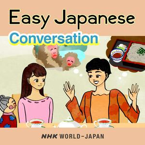 Listen to Easy Japanese: Conversation Lessons | NHK WORLD-JAPAN in the App