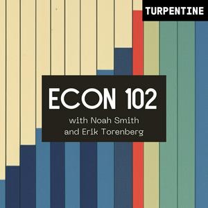 Listen to "Econ 102" with Noah Smith and Erik Torenberg in the App