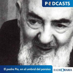 Listen to El padre Pío, en el umbral del paraíso in the App