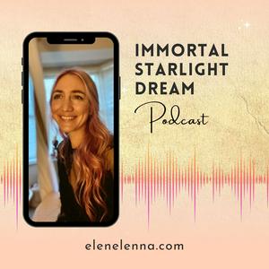 Immortal Starlight Dream Podcast