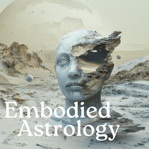 Listen to Embodied Astrology in the App