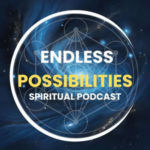 Endless Possibilities Spiritual Talks
