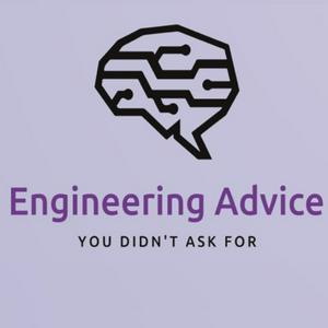 Listen to Engineering Advice You Didn't Ask For in the App