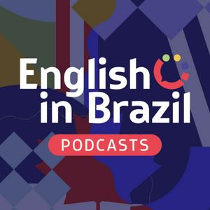 Listen to English in Brazil Podcasts - sua dose de inglês a qualquer momento in the App