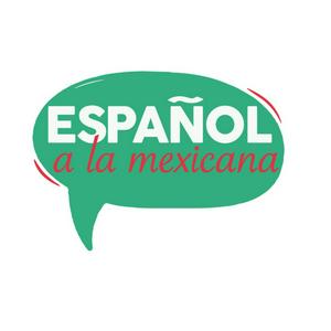 Listen to Español a la mexicana in the App