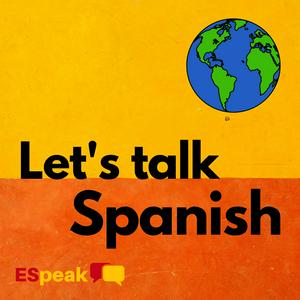 Let’s Talk Spanish | Spanish Listening Practice with Travel & Culture