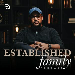 Listen to Established Family Podcast in the App