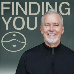Finding You: with Dr. Brad Reedy
