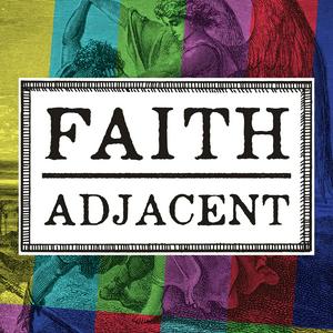 Listen to Faith Adjacent in the App