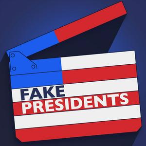 Listen to Fake Presidents in the App