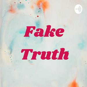 Fake Truth