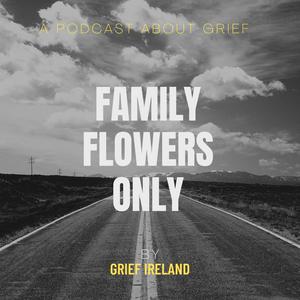 Listen to Family Flowers Only by Grief Ireland in the App