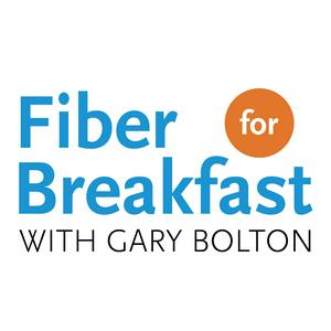 Listen to Fiber for Breakfast with Gary Bolton in the App