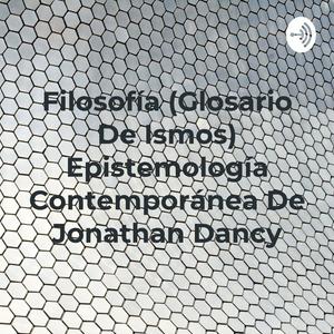 Filosofía (Glosario De Ismos) Epistemología Contemporánea De Jonathan Dancy