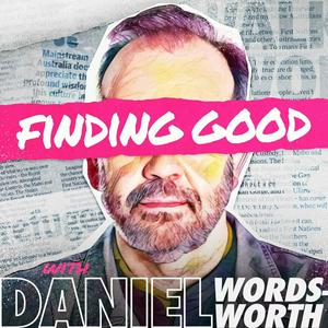 Finding Good with Daniel Wordsworth