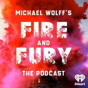 Listen to Fire and Fury – The Podcast in the App