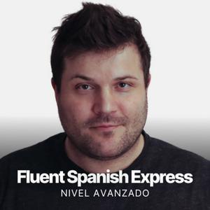 Listen to Fluent Spanish Express | Español Avanzado in the App