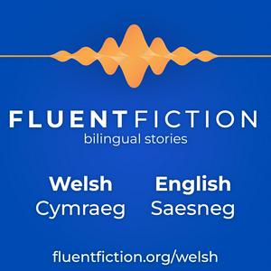 Listen to FluentFiction - Welsh in the App