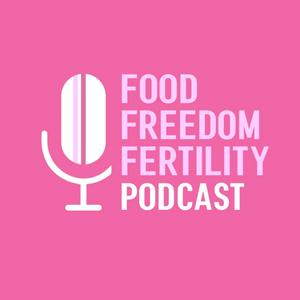 Listen to Food Freedom and Fertility Podcast in the App