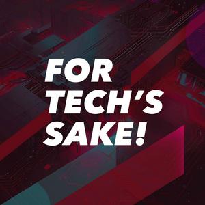 For Tech’s Sake