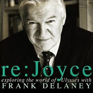 Listen to Frank Delaney's Re: Joyce in the App