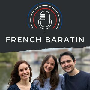 French Baratin - Real conversations in French for advanced learners, débats en français authentique, B2 et C1, FLE, French language podcast