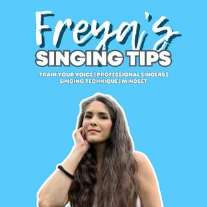 Listen to Freya's Singing Tips: Train Your Voice | Professional Singers | Singing Technique | Mindset in the App