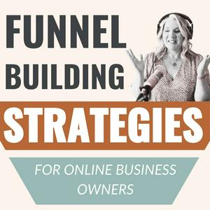 Funnel Building Strategies for Online Business Owners