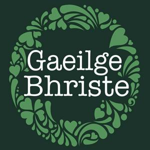 Listen to Gaeilge Bhriste in the App